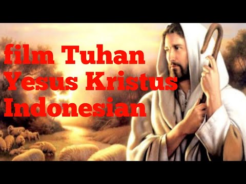  Film  full  kisah Tuhan Yesus Kristus bahasa  Indonesia  