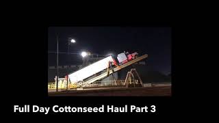 Part 3 806 Driver B&B Trucking Full Day Cottonseed Haul