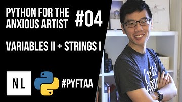 Python for the Anxious CG Artist #04 - Variables II and Strings I