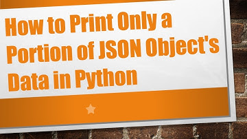 How to Print Only a Portion of JSON Object