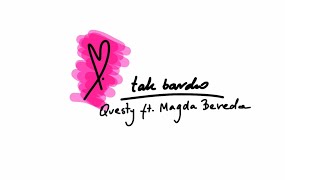 Questy x Magda Bereda - Tak Bardzo