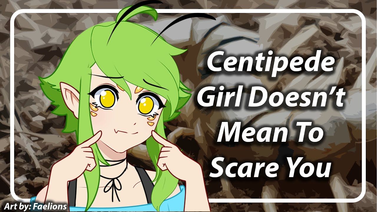 Centipede Girl Doesn't Meant to Scare You [F4A] [TF4A]