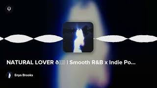 NATURAL LOVER 💕 | Smooth R&B x Indie Pop Type Beat