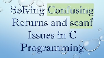 Solving Confusing Returns and scanf Issues in C Programming