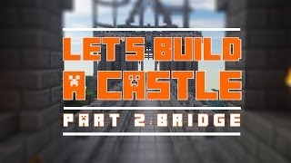 Let's Build A Castle - Part 2 ' Castle Entrance! ' Minecraft HD PC