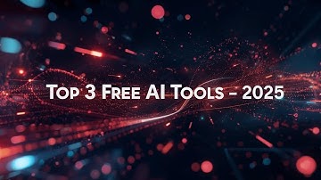 Top 3 Free AI Tools You Should Try in 2025