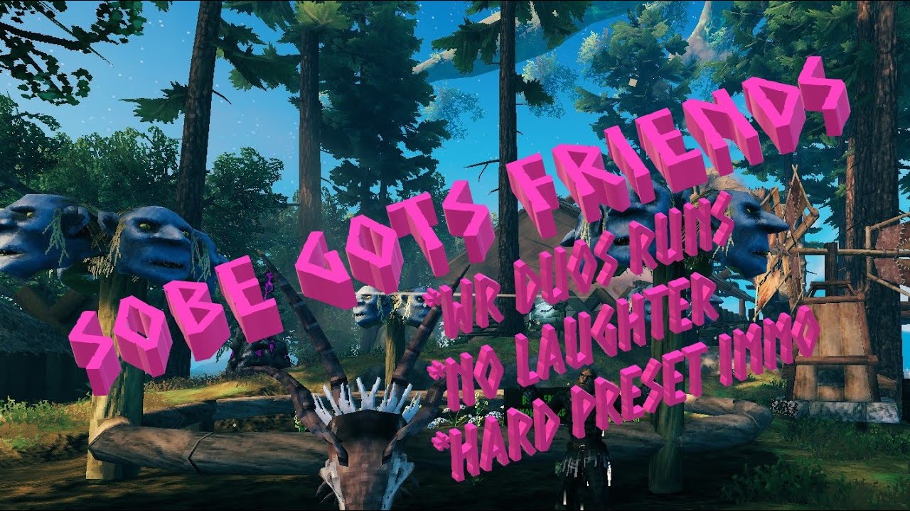 Sobe Gots Friends :: S02 E02 :: Valheim Hard Preset WR Duos :: W Shwab :: Clegane Clan