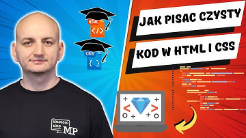 JAK PISAĆ CZYSTY KOD W HTML i CSS? | Kurs Online HTML i CSS - Lekcja 51