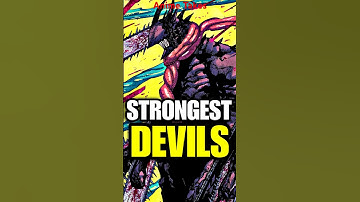Ranking The Strongest Devils In Chainsaw Man