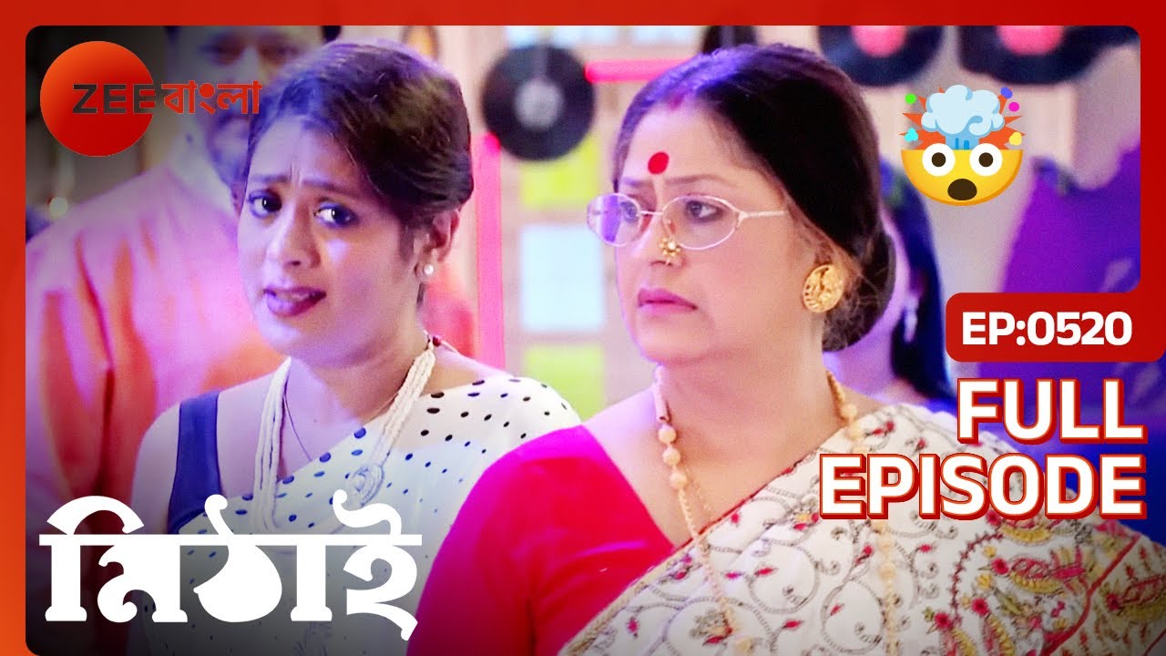 Mithai      gf    Full Episode 520   Soumitrisha Kundu Adrit Roy   Zee Bangla