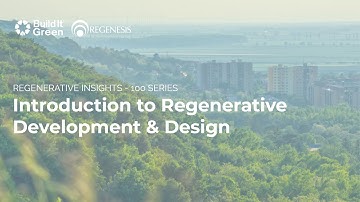 Introduction to Regenerative Development & Design