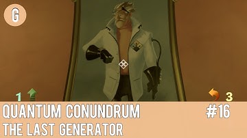 Quantum Conundrum Gameplay Part 16 - The last generator
