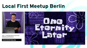 Anselm Eickhoff: Jazz - a framework for local-first data/permissions (Local-First Meetup Berlin #1)