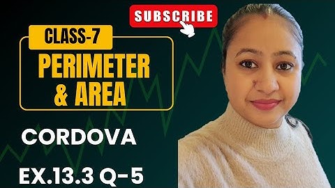 Perimeter and Area | Ex.13.3 | Q:5 | Class-7 | Cordova | Math | Ch-13 | Dr.Meenakshi Guptta