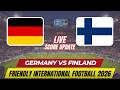 Germany Vs Finland | Friendly International Football 2026 | Live Score Update