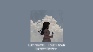 Bangers Only & Luke Chappell - Lonely Again (Slowed+Reverb)