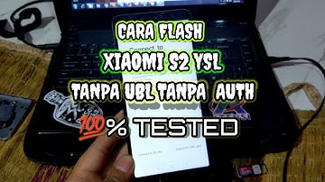 CARA FLASH XIAOMI S2 (YSL) TANPA UBL TANPA AUTH TESTED SUKSES #redmis2 #flashredmis2