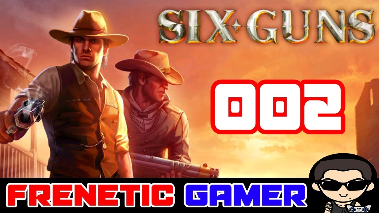 SIX GUNS Gameplay Walkthrough Part 2 YouTube six-guns-gameplay-walkthrough-part-2-youtube