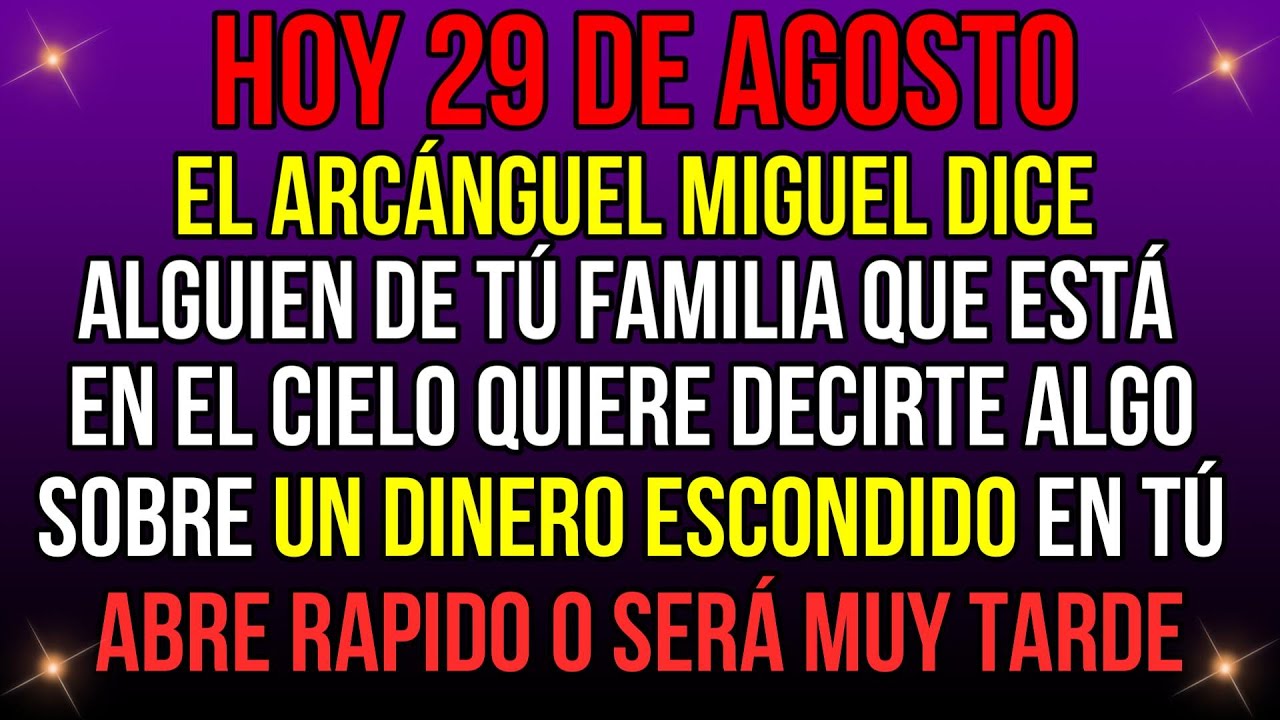 Hoy 29 de agosto, el Arcángel Miguel dice: Alguien de tu FAMILIA que ...