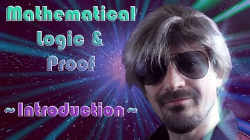 Mathematical Logic & Proof - Introduction