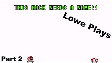 Lowe Plays:Super Mario World:This Hack Needs a Name(Part 2)-A Fun Hack