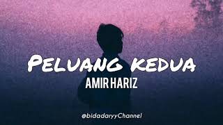 Peluang kedua - Amir Hariz lirik