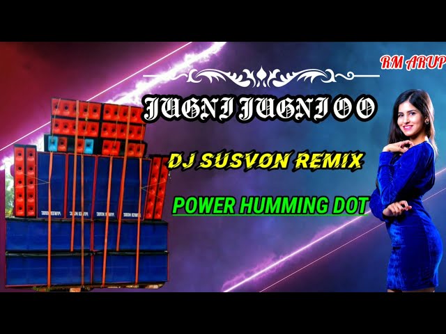 JUGNI JUGNI DJ SUSVON REMIX POWER HUMMING 2021 class=