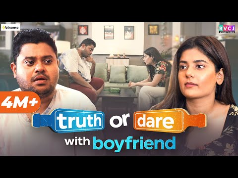 Truth Or Dare With Boyfriend | Ft. Badri Chavan & Kangan Nangia | RVCJ