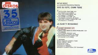 Video thumbnail of "Mitar Miric - Ja sam ti Bosanac - (Audio 1984)"