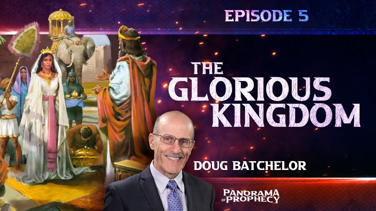 Panorama of prophecy the glorious kingdom doug batchelor youtube