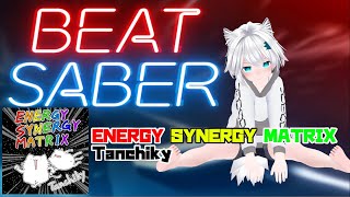 Beatsaber - Tanchiky - Energy Synergy Matrix Hard