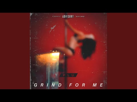 Assista a Grind For Me no YouTube