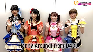 EJ ANIME MUSIC FESTIVAL 2020_出演者コメント【Happy Around! from D4DJ】