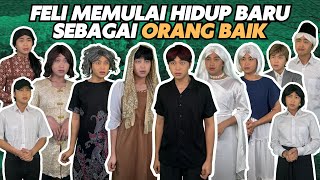 FELI MEMULAI HIDUP BARU SEBAGAI ORANG BAIK
