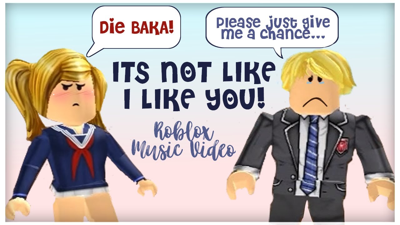 It S Not Like I Like You Roblox Music Video Read Desc Youtube - i m in love with your body roblox music video