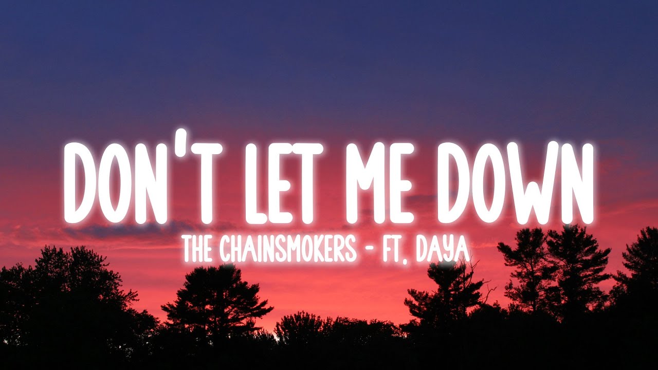 The Chainsmokers - Don't Let Me Down (Lyrics) ft. Daya - YouTube