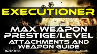 Black Ops 2 - Executioner Max Prestige/Level Gun Guide by Product Shard