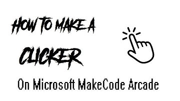 How to make a Clicker on Microsoft MakeCode Arcade!