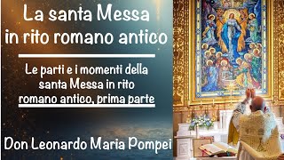 Le parti e i momenti della santa Messa in rito romano antico, prima parte 📱