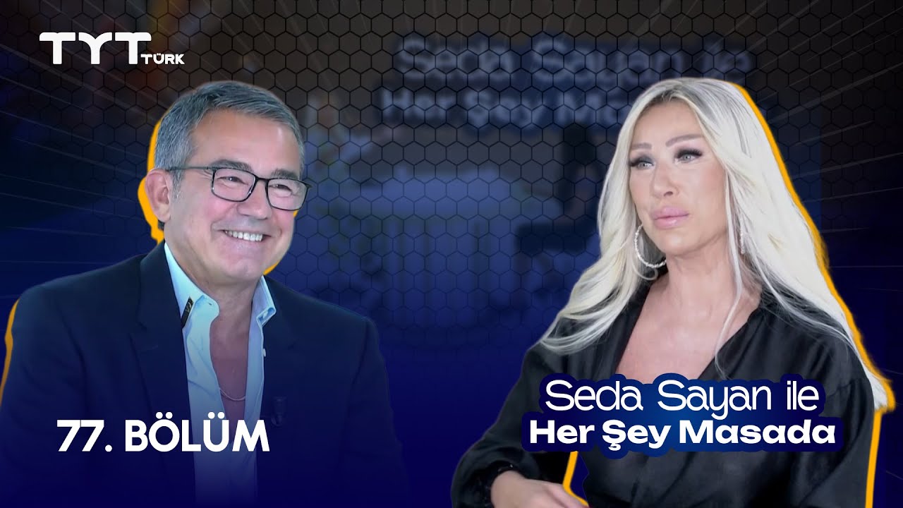 Seda Sayan ile Her Şey Masada | 77. Bölüm • Cengiz Abazoğlu