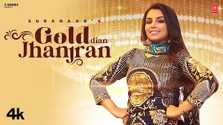 GOLD DIAN JHANJRAN (Official Video) | Surkhaab | The Boss | Latest Punjabi Songs 2024