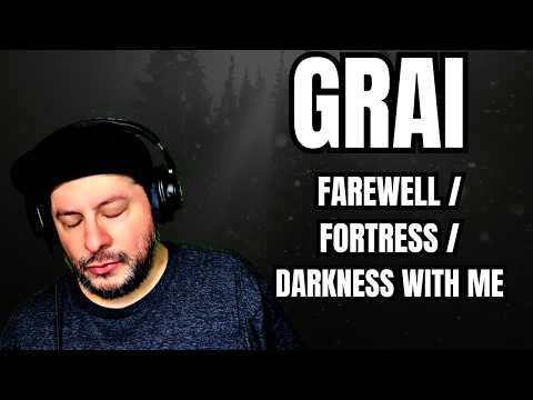 FIRST TIME HEARING Grai- "Farewell" / "Fortress" / "Darkness With Me" (Reaction)