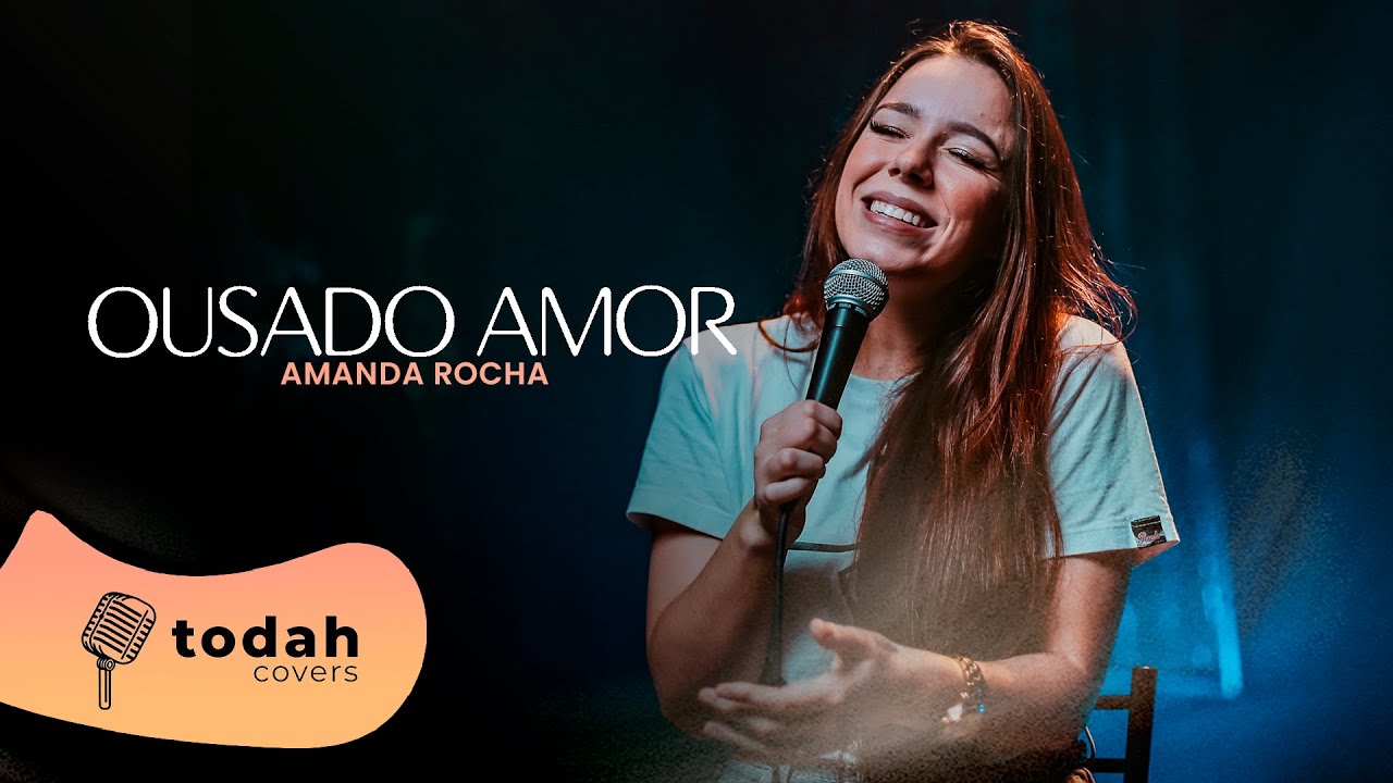 Amanda Rocha | Ousado Amor [Cover Isaias Saad] - YouTube