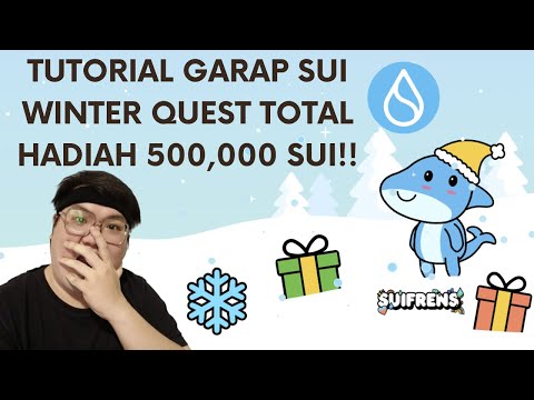 TUTORIAL GARAP SUI WINTER QUEST TOTAL HADIAH 500,000 SUI / 535,000 USD!!