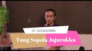 Tung sopala jujuronku - Iwan Fheno ( Cover ) || CIpt. Sakkan sihombing