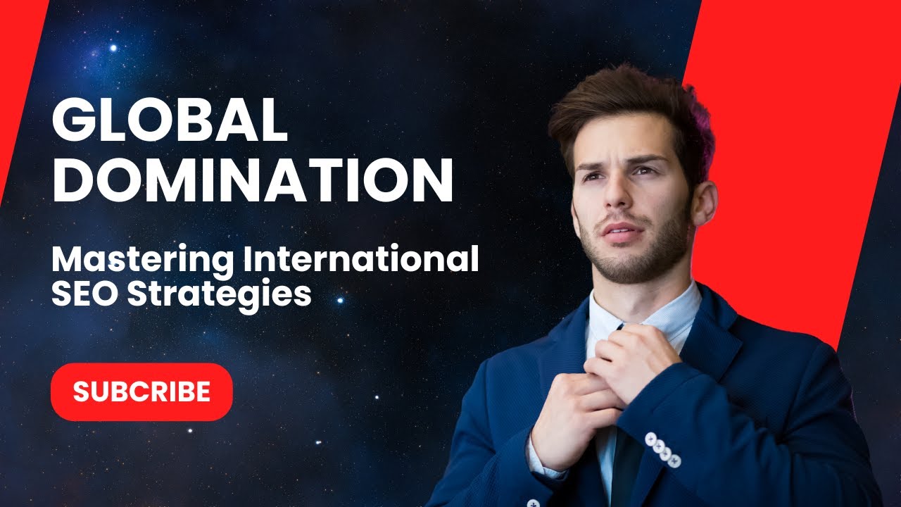 Global Domination | Mastering International SEO Strategies | US Business Consultancy