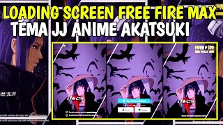 cara mengganti loading screen free fire pakai vidio anime Akatsuki | loading screen ff max v2.90.7