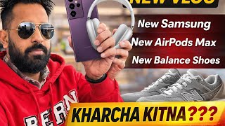 New Samsung 📱 + AirPods Max 🎧 + New Balance 👟 | Total Kharcha Kitna ?? 😱