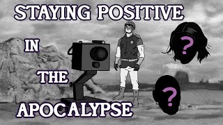 Staying Positive in the Apocalypse - 2 Guest Special!