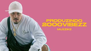 Muzzike Produzindo 2000Vibezz